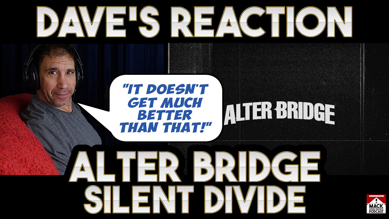 Dave's Reaction: Alter Bridge — Silent Divide