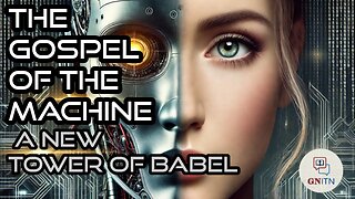 GNITN The Gospel of the Machine: A New Tower of Babel