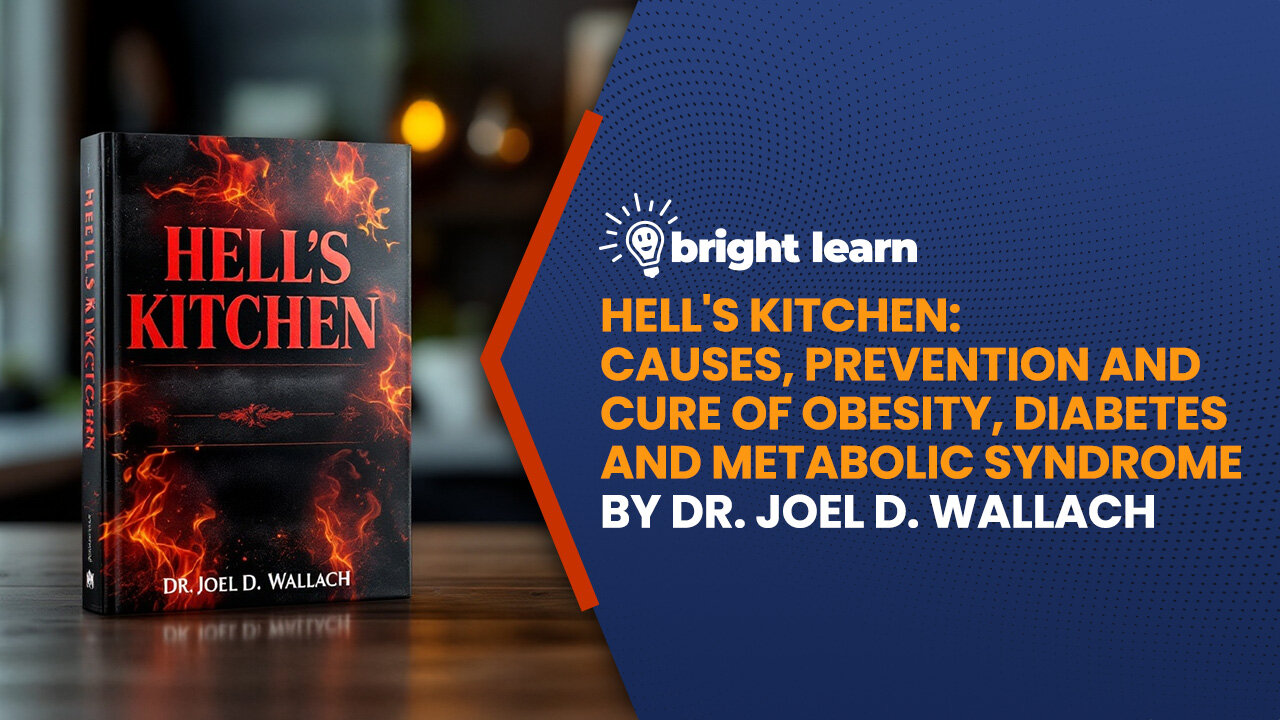 BrightLearn - Hell's Kitchen by Dr. Joel D. Wallach