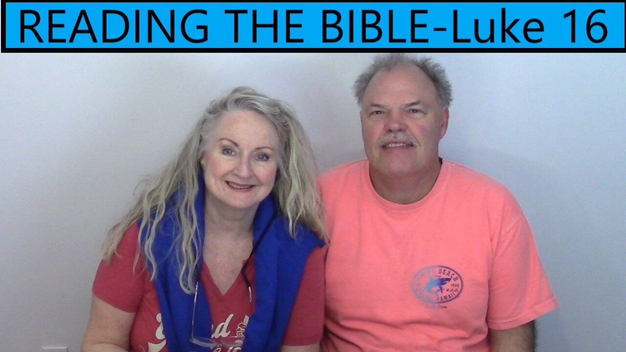 Reading the Bible - Luke Chapter 16