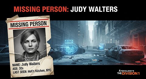 Bounty: Axel Wallis. Missing Person: Judy Walters ► Tom Clancy’s The Division walkthrough