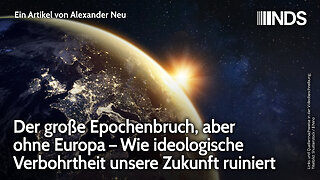Der große Epochenbruch, aber ohne Europa – Wie ideologische Verbohrtheit unsere Zukunft ruiniert NDS