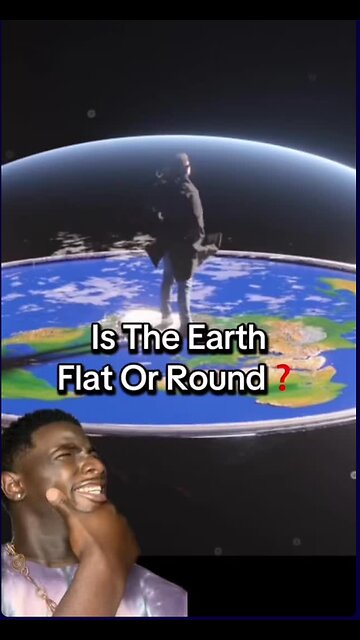 Is The Earth Flat Or Round Song