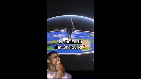 Is The Earth Flat Or Round Song