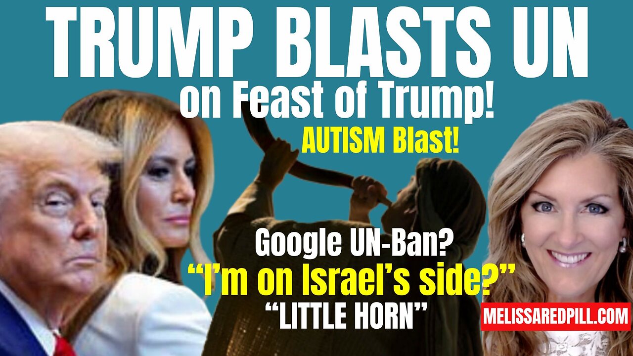 Feast of Trump - Blasts UN, Google, Autism, Israel Tuesday 9-23-25 6 PM CST