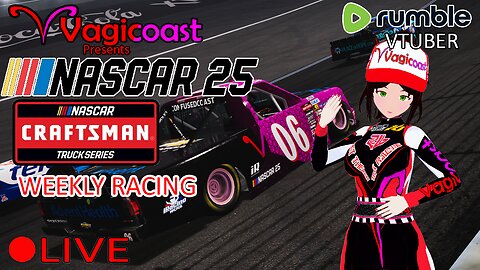 (VTUBER) - NASCAR CRAFTSMAN TRUCK SERIES with Team Vagicoast - Nascar 25 - RUMBLE