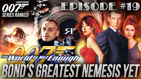 The World Is Not Enough | James Bond 007 Movies #RANKED Ep. 19