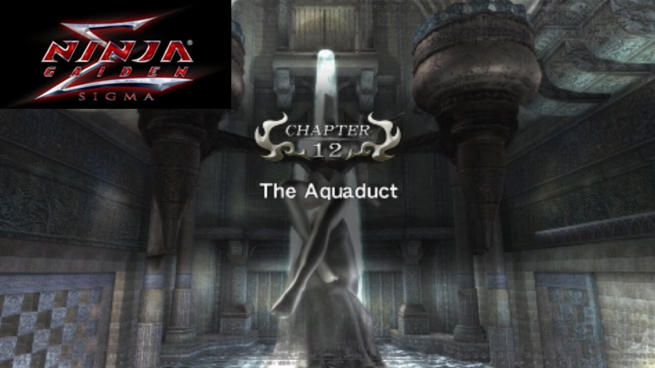 Ninja Gaiden Sigma Playthrough Chapter 12 (The Aquaduct)