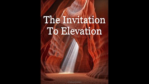 The Invitation To Elevation