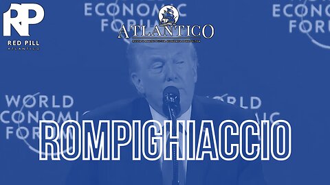 Rompighiaccio Trump a Davos - Red Pill Atlantico #62