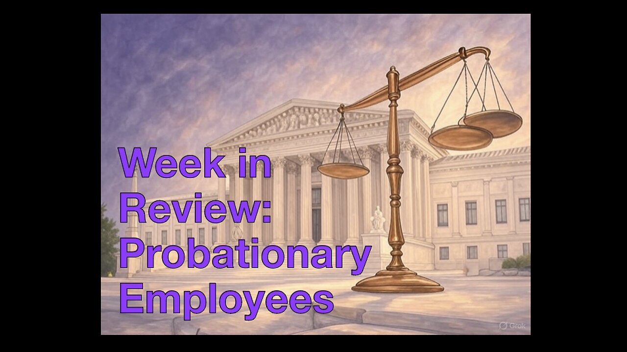 Week in Review 3.29 - Probationary Employees