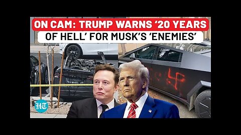 World’s Most Feared Prison For Musk’s ‘Enemies’? Trump Warns Tesla Vandals Of ‘20 Years In Hell’ |US