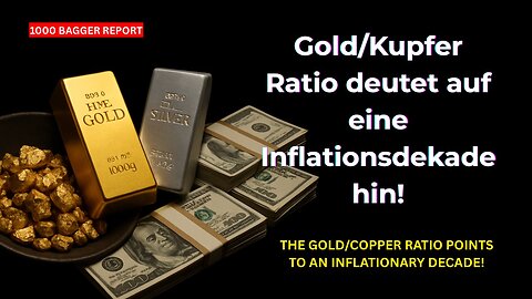 Gold/Kupfer Ratio deutet auf eine Inflationsdekade hin!