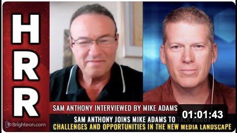 Sam Anthony joins Mike Adams to talk about Challenges and Opportunities in the New Media Landscape