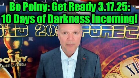 Bo Polny- Get Ready 3.17.25 - 10 Days of Darkness Incoming!