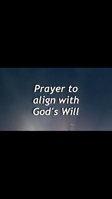 Prayer to Align with God's Will