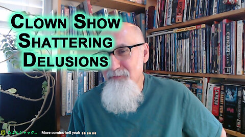 Political Clown World Ushering In Age of Awakening, Shattering Delusions Peddled by Capital As Power