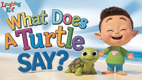 🎵 What Does a Turtle Say? 🐢 | Fun Kids Learning Song | Laughing Elf Music