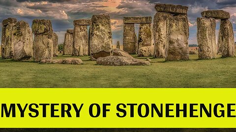 The Ancient Mystery Unveiled | Stonehenge