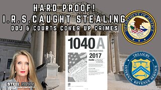 8.29.25 STEEL NEWS W/ ANN VANDERSTEEL HARD PROOF: IRS CAUGHT STEALING. DOJ / COURTS COVER UP CRIMES