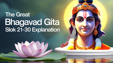 BHAGAVAD GITA SLOKA 21 TO 30 EXPLANATION | आत्मा का वास्तविक स्वरूप