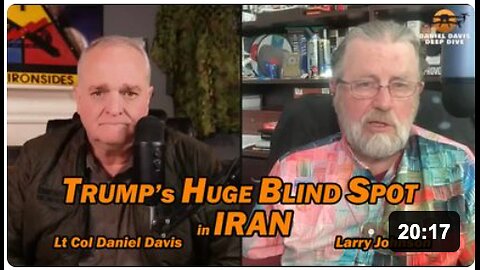 Trump's Huge Blind Spot in Iran | Lt Col Daniel Davis & Larry Johnson