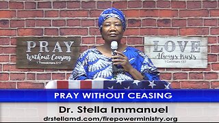 Pray Without Ceasing by Dr. Stella Immanuel