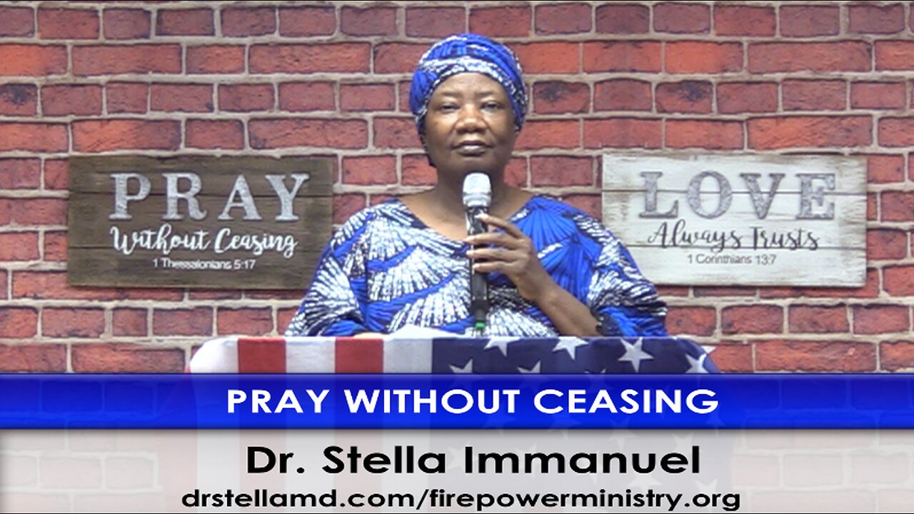 Pray Without Ceasing by Dr. Stella Immanuel