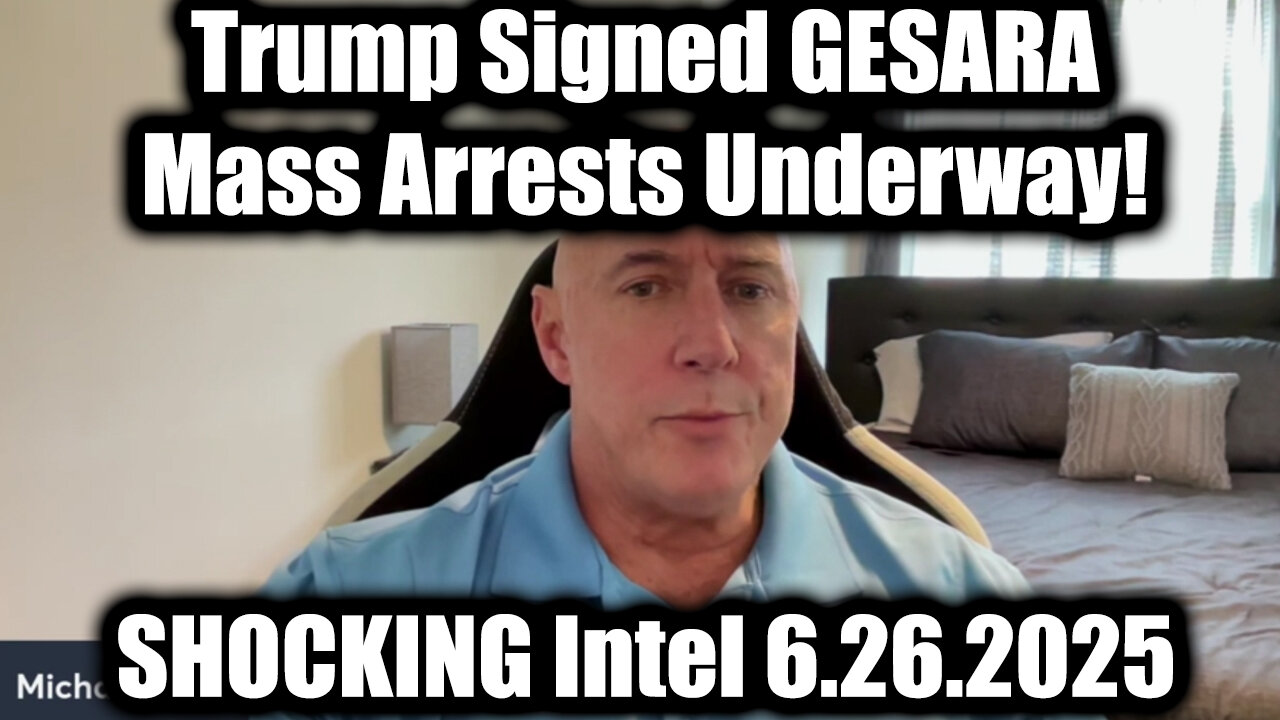 Michael Jaco SHOCKING Intel 6.26.25 - Trump Signed GESARA, Mass Arrests Underway!