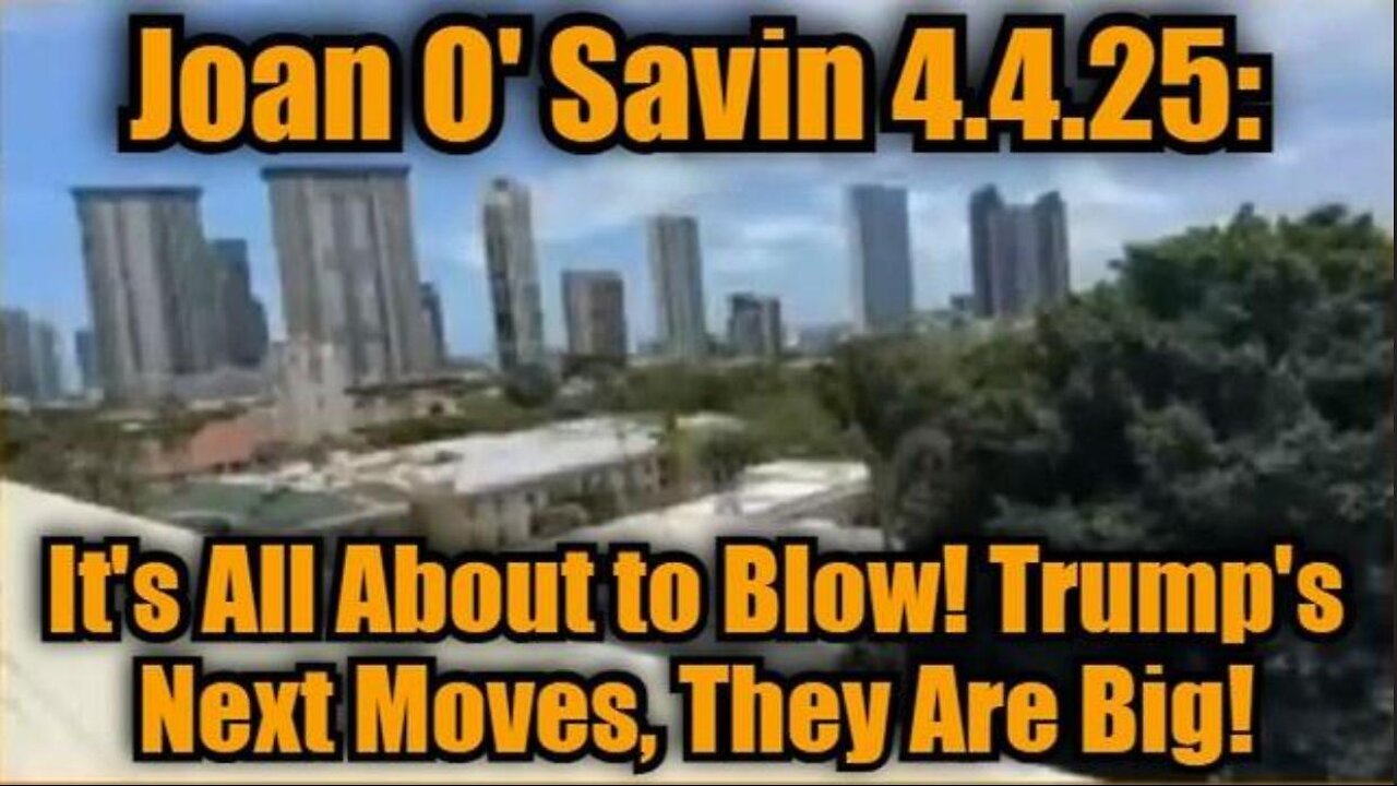Juan O'Savin (4.4.25) It's All About to Blow! Trump's Next Moves, They Are Big! (4.4.25)