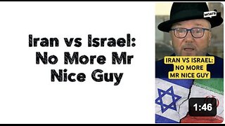 Iran vs Israel: No More Mr Nice Guy