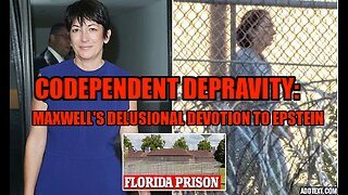 CODEPENDENT DEPRAVITY: GHISLAINE MAXWELL'S DEVOTION TO EPSTEIN
