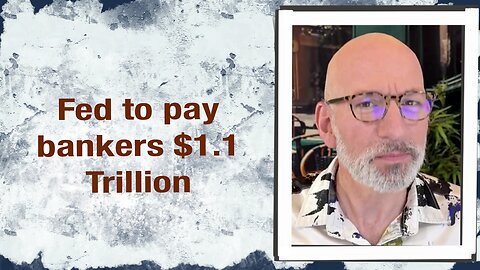 Fed to pay bankers $1.1 Trillion