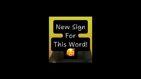New Sign For This Word! 🥰