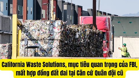 California Waste Solutions, mục tiêu quan trọng của FBI, mất hợp đồng đất đai tại Căn cứ Quân đội cũ