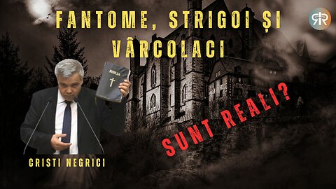 DE LA RELIGIE LA RELAȚIE | EP 43 | STRIGOI, FANTOME ȘI VÂRCOLACI | CRISTI NEGRICI