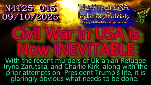 N4T25 045 - Civil War in US is now INEVITABLE