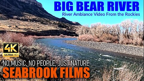 Big Bear River: River Ambiance Video From the Rockies