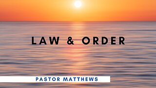 "Law and Order" | Abiding Word Baptist