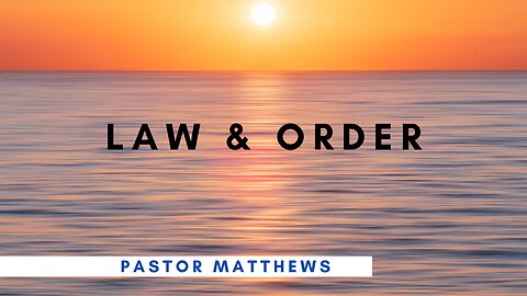 "Law and Order" | Abiding Word Baptist