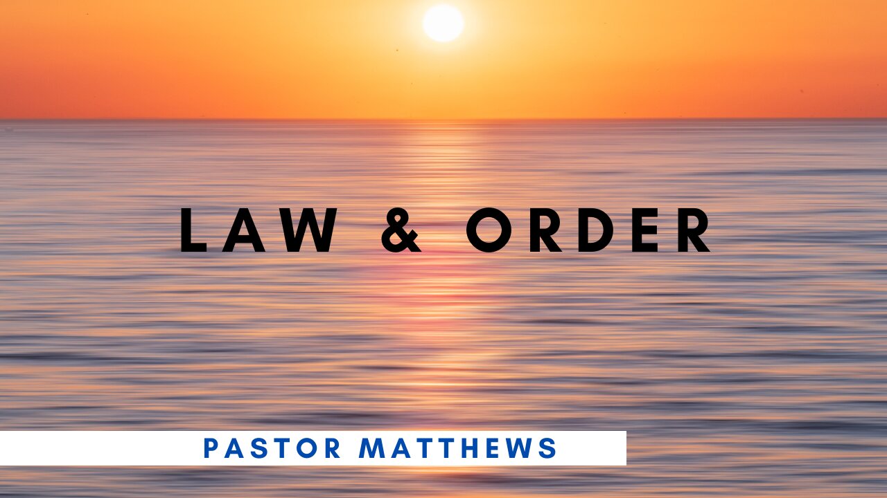 "Law and Order" | Abiding Word Baptist