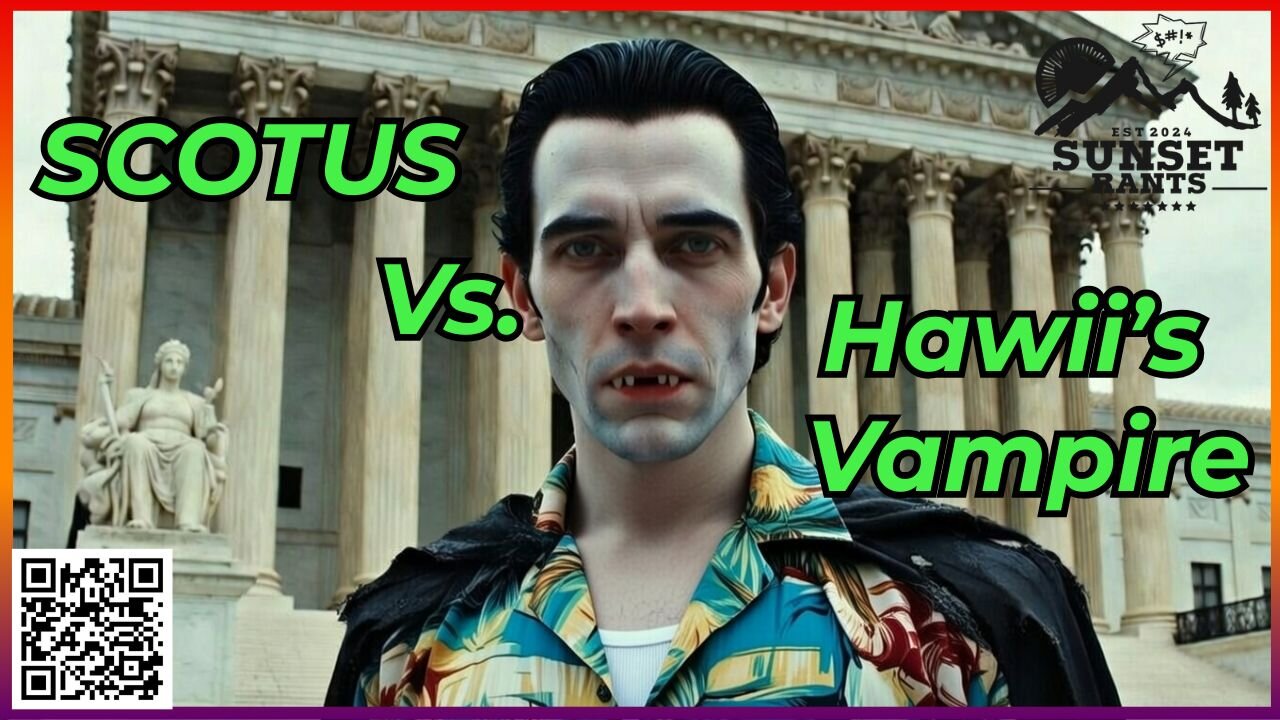 SCOTUS Takes On HI Vampire Law, DOJ Comes Calling in MN, & A Wary WEF --- Tonight on Sunset Rants!