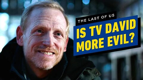 The Last of Us - Is HBO's David Even More Evil_