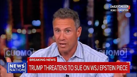 Chris Cuomo TORCHES WSJ Over Trump-Epstein Story: 'This Piece Is a Hack Job!'