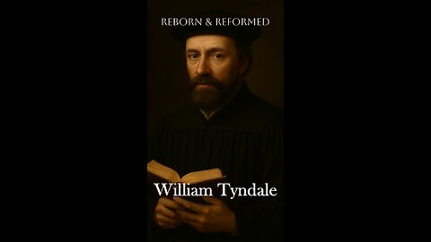 Who was Willam Tyndale? #ScriptureAlone