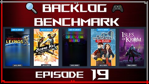 🔍 Backlog Benchmark 19 🎮 | Steam - ☀️ Sale Pick ups 3 + Playtest?! | Evening of July 5th, 2025