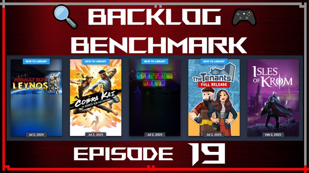 🔍 Backlog Benchmark 19 🎮 | Steam - ☀️ Sale Pick ups 3 + Playtest?! | Evening of July 5th, 2025