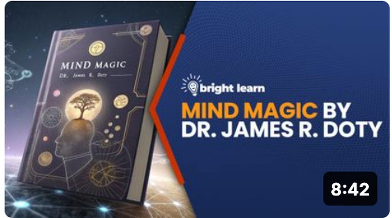 "Mind Magic by Dr. James R. Doty - BrightLearn"