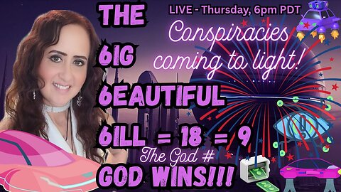Conspiracies Coming to Light! 4th of July - 6IG 6EAUTIFUL 6ILL = 1+8=9 GOD WINS!