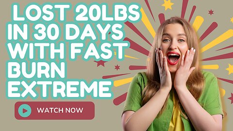 I Lost 20lbs in 30 Days with Fast Burn Extreme